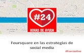 Foursquare en las estrategias de Social Media - Congreso Online #24HorasDeAyuda #FuerzaAna