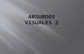 ABSURDOS VISUALES 2