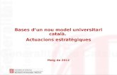 5- Bases d'un nou model universitari català, actuacions estratègiques.ppt