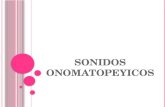 SONIDOS ONOMATOPEYICOS