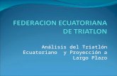 Analisis del Triathlon Ecuatoriano y su Proyección a Largo Plazo