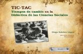 "TIC-TAC. Tiempos de cambio en la Didáctica de las Ciencias Sociales" Congreso Escuela 2.0. Diego Sobrino