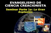 Evangelismo de ciencia creacionista. Big Bang. La Gran Explosion