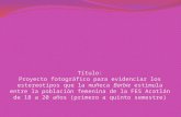 Germán Valencia - Proyecto fotográfico para evidenciar los estereotipos que la muñeca Barbie estimula entre la población femenina de la FES Acatlán de 18 a 20 años (primero a