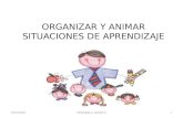 Copia de Organizar y Animar Situaciones de Aprendizaje