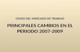 Censo del Mercado de Trabajo de la C.A. de Euskadi. Principales Cambios en el Periodo 2007 2009
