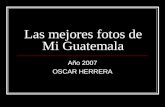 Las Mejores Fotos De Mi Guatemala