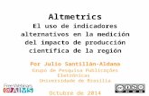 Altmetrics El uso de indicadores alternativos en la medición del impacto de producción científica de la region