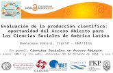Evaluación de la producción científica:  oportunidad del Acceso Abierto para las Ciencias Sociales de América Latina