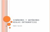 Sinonimos y Antonimos-Reglas Ortograficas