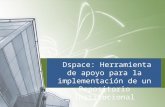 Dspace: Herramienta de apoyo para la implementación de un Repositorio Institucional