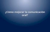Cómo mejorar la comunicación oral