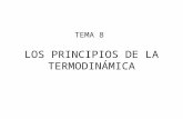 LOS PRINCIPIOS DE LA TERMODINÁMICA TEMA 8. Introducción El funcionamiento de las máquinas térmicas y frigoríficas se basan en los dos principios de la.