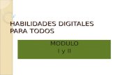 HABILIDADES DIGITALES PARA TODOS MODULO I y II.