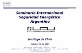 1 Seminario Internacional Seguridad Energética Argentina Santiago de Chile Octubre 18 de 2007 G&G Energy Consultants - Daniel G. Gerold Carabelas 235 –