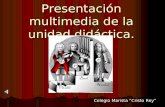 Presentación multimedia de la unidad didáctica. Colegio Marista Cristo Rey.