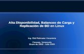 Alta Disponibilidad, Balanceo de Carga y Replicación de BD en Linux Ing. Olaf Reitmaier Veracierta Caracas, Venezuela Enero de 2008 - Julio 2009.