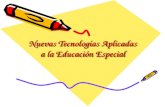 Nuevas Tecnologías Aplicadas a la Educación Especial.