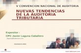 Www.ladersam.com Expositor : CPC Javier Laguna Caballero V CONVENCION NACIONAL DE AUDITORIA NUEVAS TENDENCIAS DE LA AUDITORIA TRIBUTARIA .