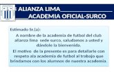CLUB ALIANZA LIMA ACADEMIA OFICIAL-SURCO Estimado Sr.(a): A nombre de la academia de futbol del club alianza lima sede surco, saludamos a usted y dándole.