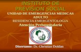 INSTITUTO DE PREVISION SOCIAL UNIDAD DE EMERGENCIAS MEDICAS ADULTO RESIDENCIA EMERGENTOLOGIA Atención Prehospitalaria Disertante: Dr. Christian Doldan.