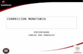 CORRECCION MONETARIA PRESENTADOR CARLOS ARA GONZALEZ.