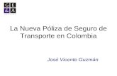 La Nueva Póliza de Seguro de Transporte en Colombia José Vicente Guzmán.