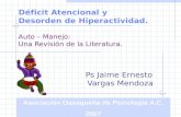 Déficit Atencional y Desorden de Hiperactividad. Auto – Manejo: Una Revisión de la Literatura. Ps Jaime Ernesto Vargas Mendoza Asociación Oaxaqueña de.