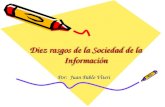 Diez rasgos de la Sociedad de la Información Por: Juan Pablo Viteri.