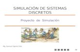 1/57 Proyecto de Simulación SIMULACIÓN DE SISTEMAS DISCRETOS Mg. Samuel Oporto Díaz.