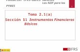 1 Tema 2.1(a) Sección 11 Instrumentos Financieros Básicos Fundación IFRS-Banco Mundial Las NIIF para las PYMES.
