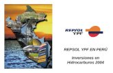 REPSOL YPF EN PERÚ Inversiones en Hidrocarburos 2004.