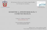 SEMIÓTICA, EPISTEMOLOGÍA Y COMUNICOLOGÍA III Seminario Hacia una Comunicología Posible 3er Coloquio de semiótica Universidad de Guadalajara GUCOM-REDECOM.