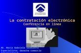 La contratación electrónica Conferencia en línea Ab. María Gabriela Sarmiento Especialista: derecho comercio internacional.