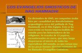 LOS EVANGELIOS GNOSTICOS DE NAG HAMMADHI En diciembre de 1945, un campesino árabe hizo por casualidad un descubrimiento arqueológico cerca del poblado.