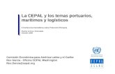 Client Logo La CEPAL y los temas portuarios, marítimos y logísticos II Conferencia Hemisférica sobre Protección Portuaria Puerto la Cruz, Venezuela Octubre.