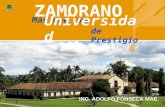 ZAMORAN O Más que una Universidad de Prestigio ING. ADOLFO FONSECA MAE.