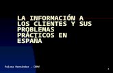 1 LA INFORMACIÓN A LOS CLIENTES Y SUS PROBLEMAS PRÁCTICOS EN ESPAÑA Paloma Hernández - CNMV.