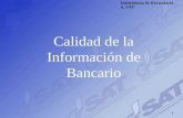 Intendencia de Recaudación, SAT 1 Calidad de la Información de Bancario.