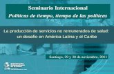Seminario Internacional Políticas de tiempo, tiempo de las políticas La producción de servicios no remunerados de salud: un desafío en América Latina y.