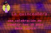 La quinceañera una celebración de cumplir los 15 años Beth Leitch.