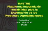 RASTRE Plataforma Integrada de Trazabilidad para la Exportación de los Productos Agroalimentares Paulo Villela UFJF - AGROSOFT BRASIL.