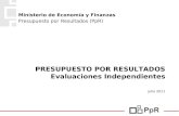 Presupuesto por Resultados (PpR) Ministerio de Economía y Finanzas Julio 2011 PRESUPUESTO POR RESULTADOS Evaluaciones Independientes.