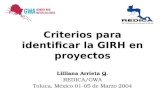 Criterios para identificar la GIRH en proyectos Lilliana Arrieta Q. REDICA/GWA Toluca, México 01-05 de Marzo 2004.