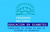 NATIONAL D I ABET ES DEI TACUON PROGRA M Cambiando la forma en que es tratada la diabetes PROGRAMA NACIONAL EDUCACION EN DIABETES.