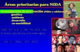 Áreas prioritarias para NIDA Investigación de prevención (Niños y adolescentes) genética ambiente desarrollo co-morbilidad Investigación de prevención.