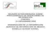 REUNIÓN EXTRAORDINARIA SOBRE PROCEDIMIENTO DE INTERCAMBIO DE INFORMACIÓN GINEBRA 2-4 NOVIEMBRE 2004 DISEMINACIÓN DE LA INFORMACIÓN SERVICIO DE INFORMACIÓN.