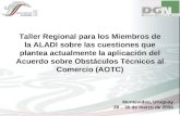 Taller Regional para los Miembros de la ALADI sobre las cuestiones que plantea actualmente la aplicación del Acuerdo sobre Obstáculos Técnicos al Comercio.