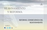REAVIVAMIENTO Y REFORMA REFORMA: CONSECUENCIA DEL REAVIVAMIENTO Julio – Setiembre 2013 apadilla88@hotmail.com.