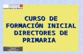 CURSO DE FORMACIÓN INICIAL DIRECTORES DE PRIMARIA L. Berta Maestre Jiménez Inspectora de Educación.